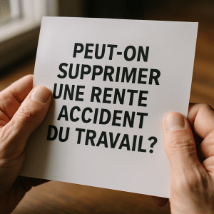 peut on supprimer une rente accident du travail